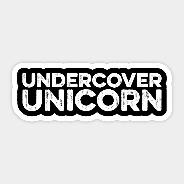Undercover Unicorn Cute Slogan Funny Statement Sticker by ballhard